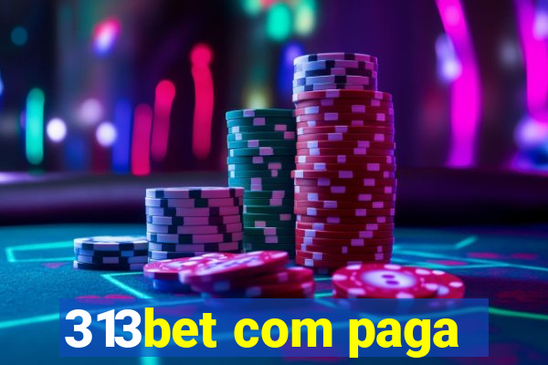 313bet com paga